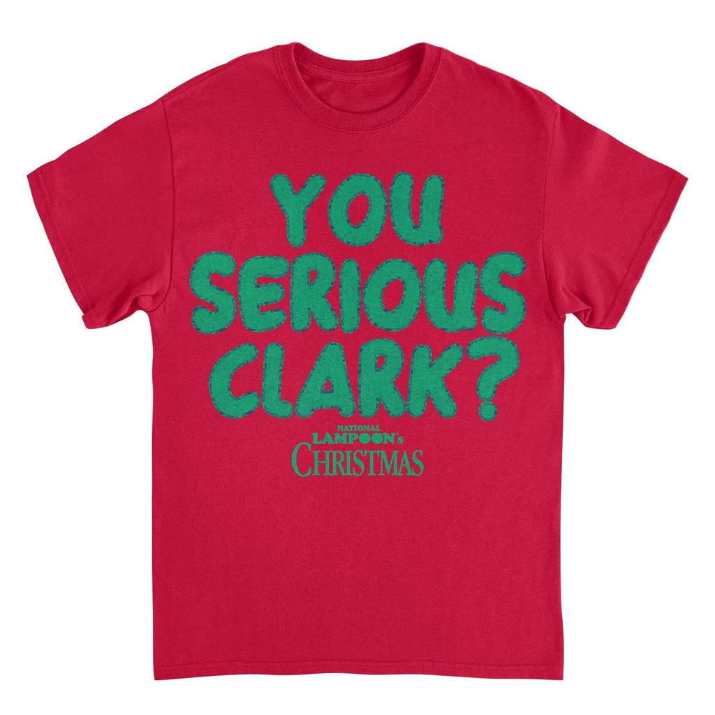 National Lampoon's Christmas Vacation you Serious Clark Green T-Shirt
